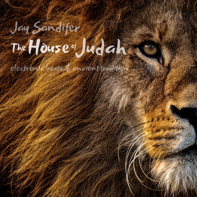 Worship Artist Jay Sandifer Presents The House of Judah, a Messianic Praise and Worship Project
